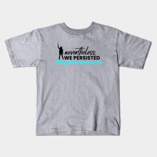 Nevertheless, WE Persisted - Fight For Wynonna - Black Kids T-Shirt